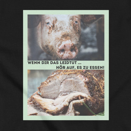 Schwein vs. Braten, veganes Tierliebe Statement, veganes T-Shirt, Unisex