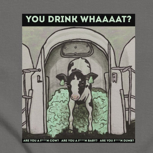 Kalb im Kälberiglu: You drink what?! Milch Statement, veganes T-Shirt, Unisex